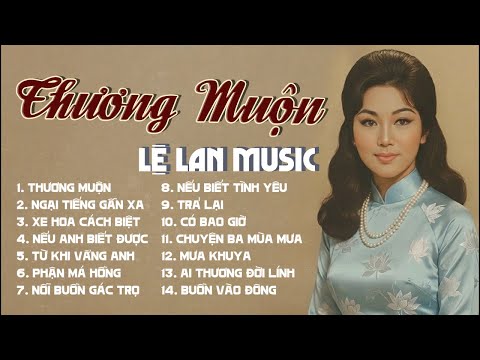 THƯƠNG MUỘN - LỆ LAN MUSIC | Tuyển Tập Nhạc Trữ Tình Xưa Làm Lay Động Hàng Triệu Trái Tim🔥