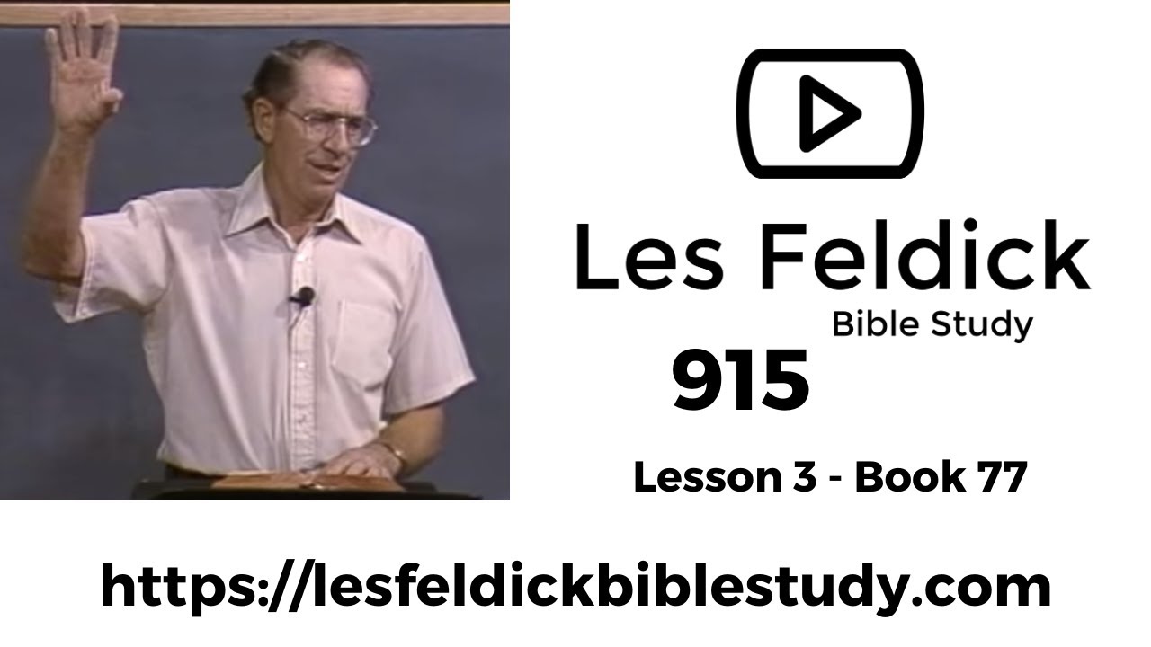 915 - Les Feldick Bible Study - Lesson 1 Part 3 Book 77 - Connecting the Dots of Scripture - Part 39