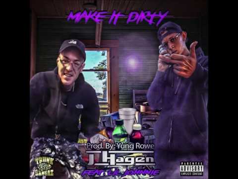 J Hagen Feat. Lil Johnnie- Make It Dirty (Official Audio Repost)