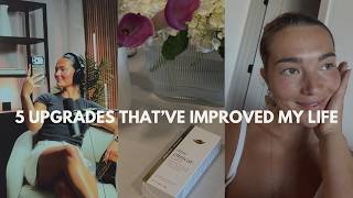5 Upgrades That’ve Improved My Life