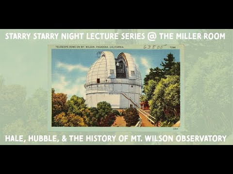 Hale, Hubble e a história do Observatório Mount Wilson de Los Angeles e da astronomia do sul da Califórnia