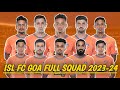 ISL FC Goa Squad 2023-24 | FC Goa Full Squad