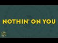 B O B Nothin On You Lyrics Ft Bruno Mars