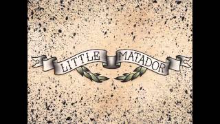 Little Matador - Stitch Yourself Up