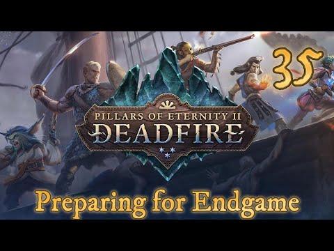 Pillars of Eternity 2: Deadfire Ep 35 | Joining the Vailian Trading Company – Preparing for Endgame
