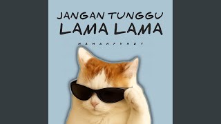Download lagu Jangan Tunggu Lama Lama mp3