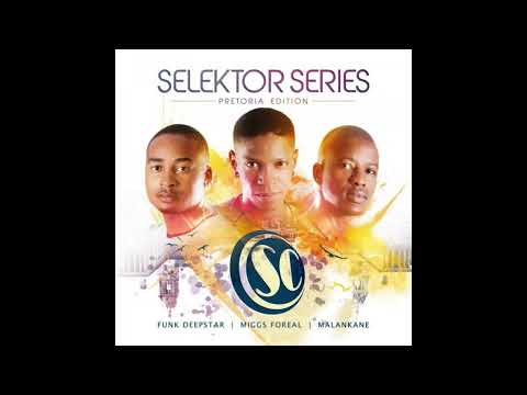 SELEKTOR SERIES: PRETORIA EDITION - MALANKANE