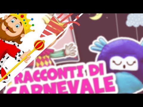 La storia di RE CARNEVALE 🎭 Favole, Audiostorie e racconti per bambini
