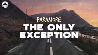 Paramore - The Only Exception | Lyrics