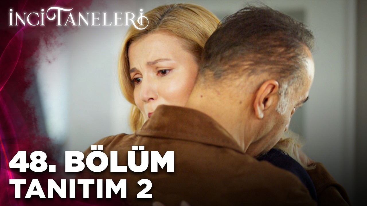 İnci Taneleri 48.Bölüm Öncesi Heyecan Zirvede