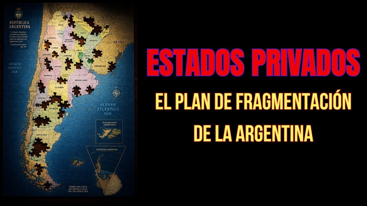 Estados  privados El plan de fragmentación de la Argentina