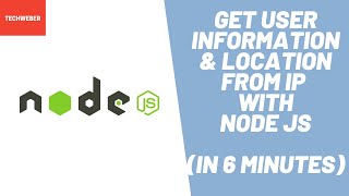 Learn how to get User&#39;s information and location from IP using Node JS (in 6 minutes)