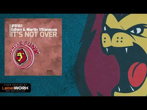 Edhim & Martin Villeneuve - It's Not Over (Original Mix)