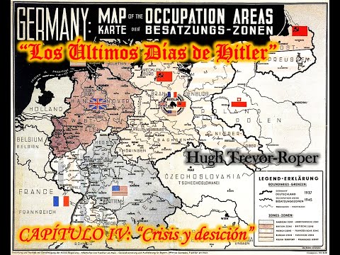 Los últimos días de Hitler - Hugh Trevor-Roper CAPÍTULO IV: Crisis y desición