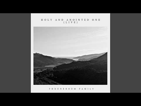 Holy and Anointed One (Live)
