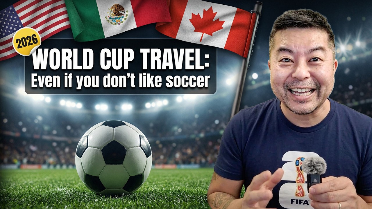 World Cup 2026 Travel Guide (Even If You Don’t Like Soccer)