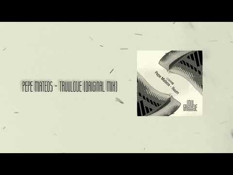 LOW110 Pepe Mateos - Truulove (Original Mix) [LOWGROOVE]