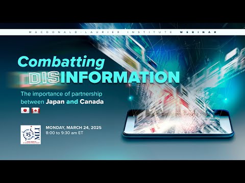 Combatting Disinformation: The Importance of Partnership between Japan and Canada Combatting Disinformation: The Importance of Partnership between Japan and Canada