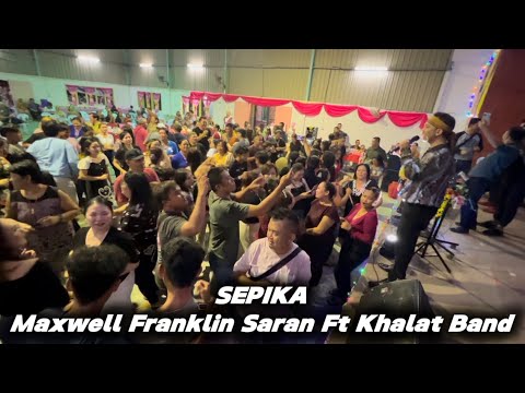 SEPIKA_KHALAT BAND FT MAXWELL FRANKLIN SARAN ( LIVE PERFORM ) KPG. SAMPUN TEBUN ASAJAYA