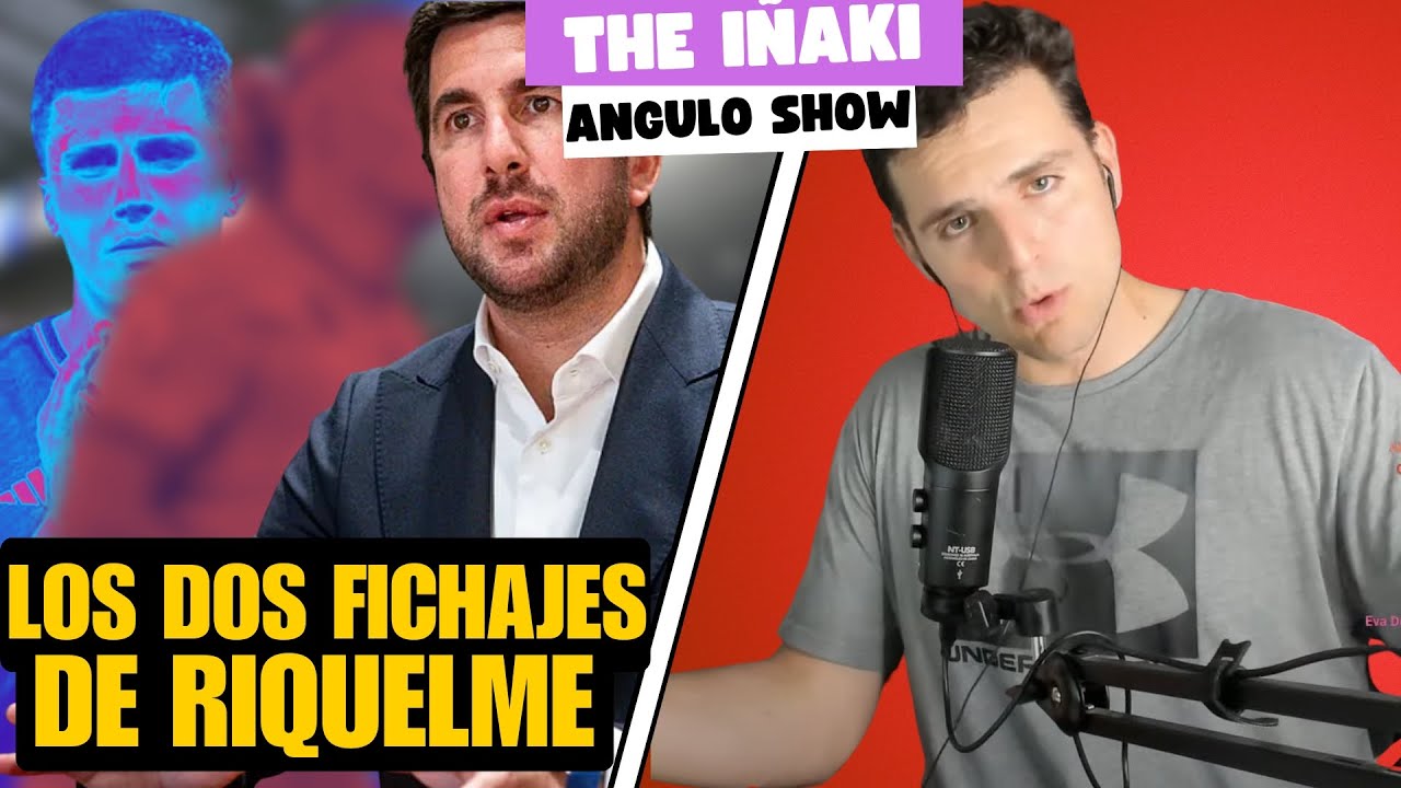 RIQUELME YA HABLA DE DOS FICHAJES: ¿QUIÉNES SON? | THE IÑAKI ANGULO SHOW 26/5