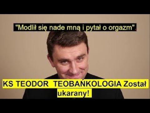 PILNE KS TEODOR  TEOBAŃKOLOGIA Został ukarany! DECYZJA KURII KS OLSZEWSKI SZOKUJĄCE INFORMACJE!