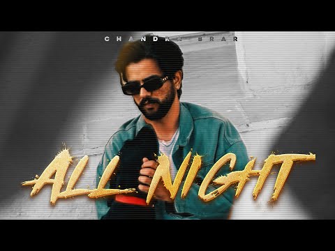 ALL NIGHT (Official Video) Chandra Brar x MixSingh