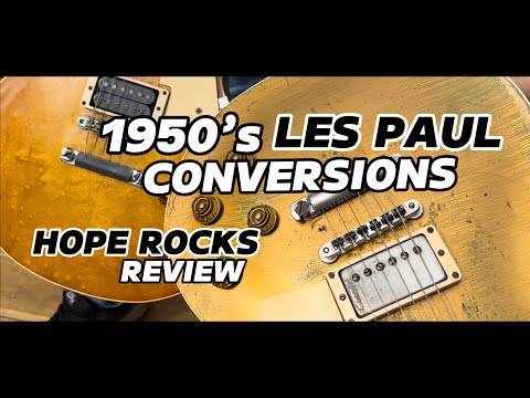 1950's Gibson Les Paul Conversions - Hope Rocks Review