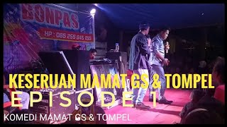 Download lagu KOMEDI MAMAT GS & TOMPEL - EPISODE satu mp3