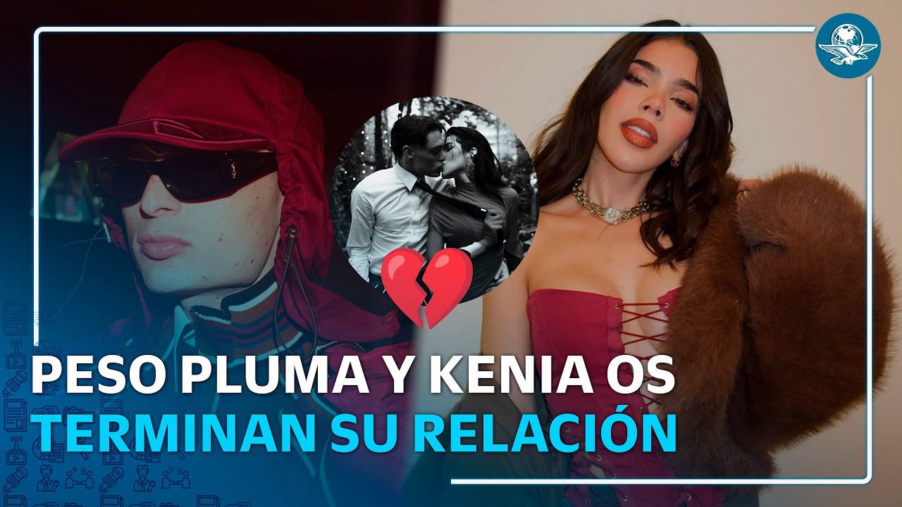 ¿Se acabó el amor? Peso Pluma y Kenia Os confirman su ruptura
