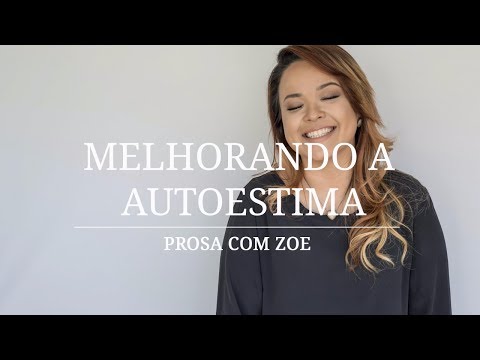 Prosa com Zoe - Melhorando a Autoestima