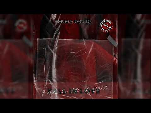 Ozlig & Mosees - Fall In Love