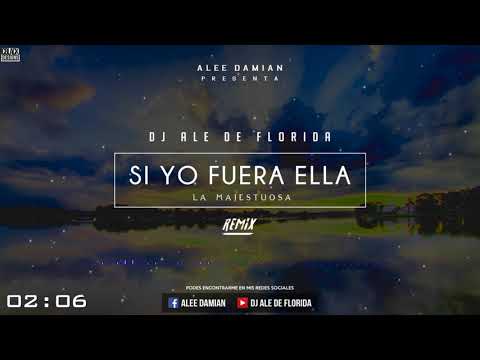 DJ ALE DE FLORIDA ✘ Si Yo Fuera Ella (Mix)