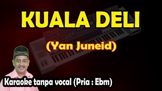 Download lagu Kuala deli karaoke melayu Yan Juneid mp3 Download lagu Kuala deli karaoke melayu Yan Juneid mp3