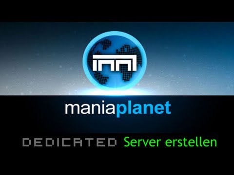 [TUT] ManiaPlanet dedicated Server erstellen [DE | FullHD]