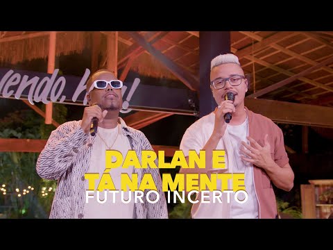 Darlan, @GrupoTaNaMente - Futuro Incerto (Ao Vivo)