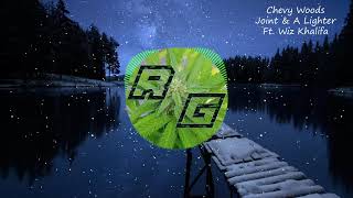 Chevy Woods  ~ Joint &amp; A Lighter (Ft. Wiz Khalifa)