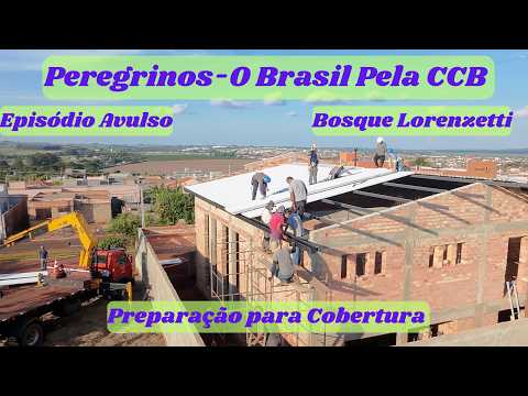 Preparação para cobertura Casa de Oração Bosque Lorenzetti - Santa Cruz do Rio Pardo SP