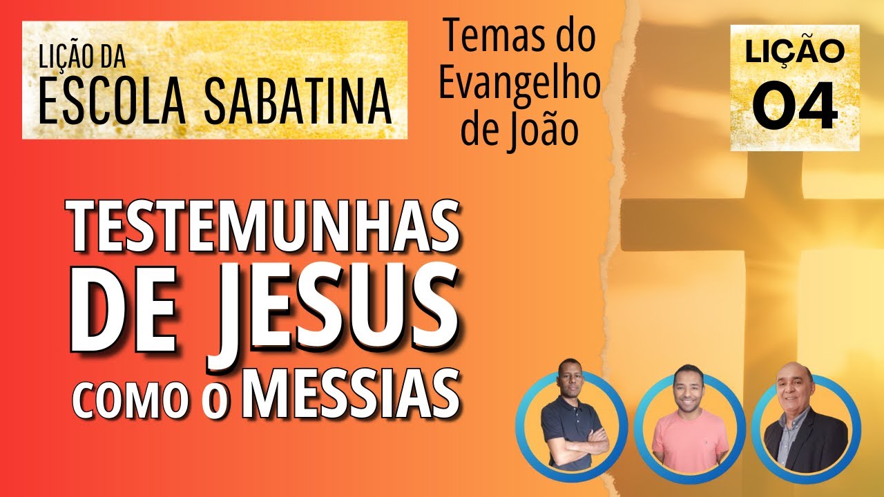 Lição 04 - Testemunhas de Jesus como o Messias | Lição da Escola Sabatina/Temas do evangelho de João