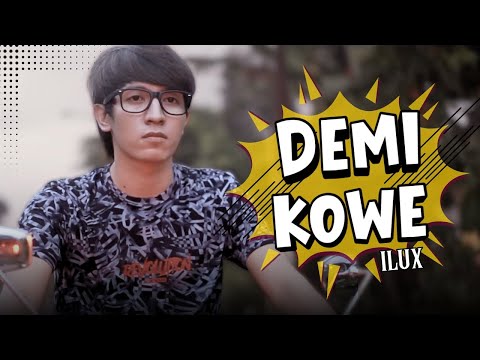PENDHOZA - DEMI KOWE (Cover By Ilux) || Aku Lilo Adoh Omah Adoh Wong Tuwo