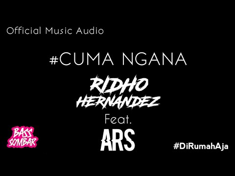 CUMA NGANA - RIDHO HERNANDEZ (feat. Arsyih idrak) Official Music Audio