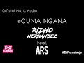 CUMA NGANA RIDHO HERNANDEZ Feat Arsyih Idrak Official Music Audio