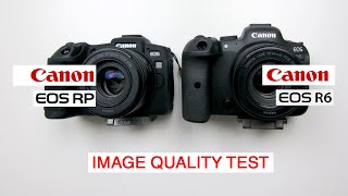 Canon RP vs Canon R6 | Image quality Test