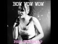 Bow Wow Wow - Uomosex Al Apache (Peel Session '80)