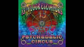 13th Floor Elevators &quot; Psychedelic Circus&quot;