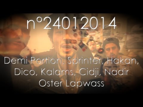 n°24012014 Demi Portion, Sprinter, Hakan, Dico, Kalams, Cidji, Nadir / prod: Oster Lapwass