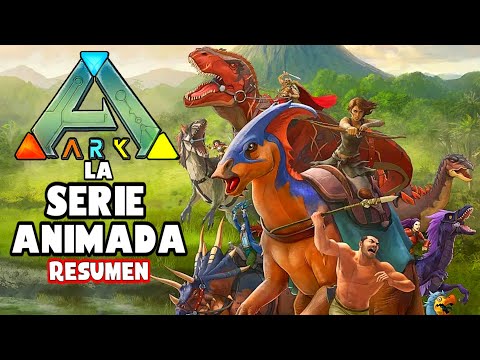 ARK LA SERIE ANIMADA (2024) | Resumen en minutos