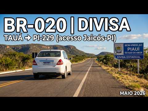 BR-020: Tauá/CE ao Acesso PI-229 (Monsenhor Hipólito/PI ) - Maio 2026