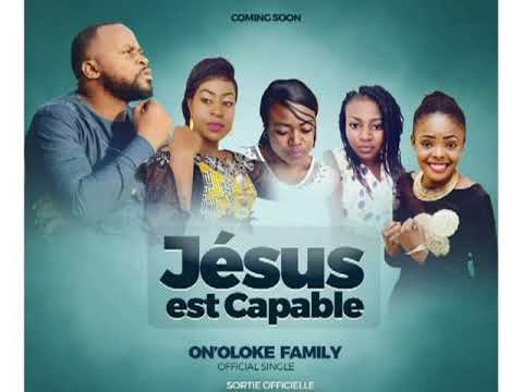 "Jésus est capable" by On'oloke Family