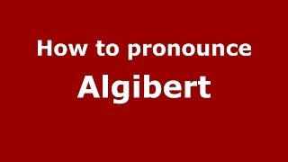 How to pronounce Algibert