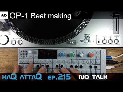 OP-1 Hip Hop Beat making │ No Talk - haQ attaQ 215